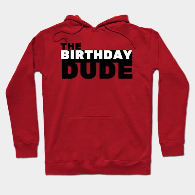 The birthday dude Hoodie by UnikRay